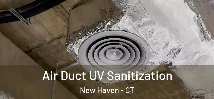  Air Duct UV Sanitization New Haven - CT