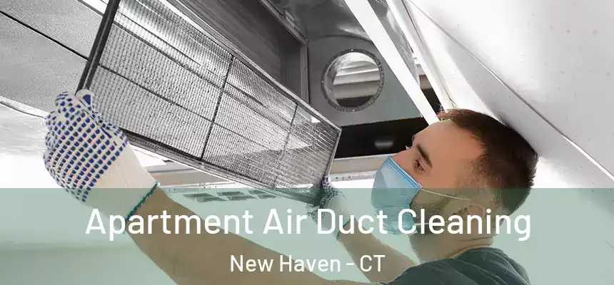  Apartment Air Duct Cleaning New Haven - CT