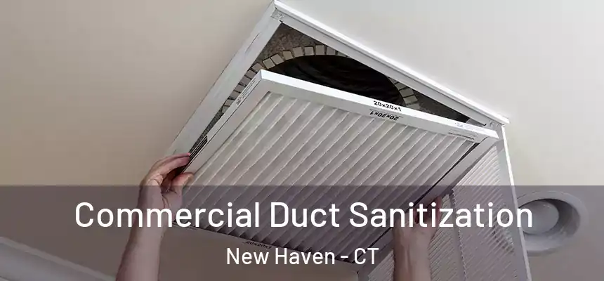  Commercial Duct Sanitization New Haven - CT