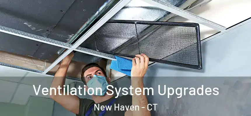  Ventilation System Upgrades New Haven - CT